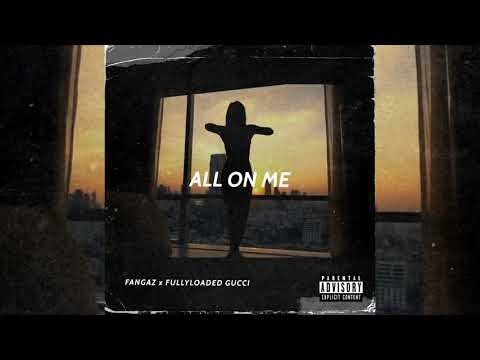 Fangaz x FullyLoaded Gucci - All On Me