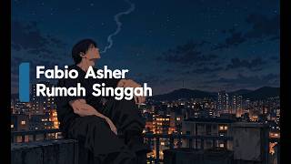 Download lagu Fabio Asher - Rumah Singgah (Lyrics) mp3