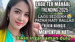 Download lagu SEDIIIHH BANGEEETT LAGUU BIKIN NANGIIISS 😭 PALING BANYAK DI CARI/ JADI INGAT MANTAN/ MUSIK BALLAD  mp3