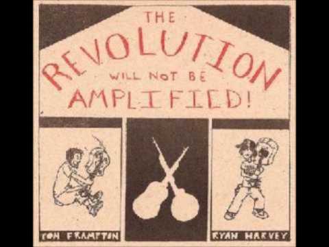 Tom Frampton - The Revolution Will Not Be Amplified!
