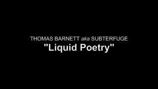 Thomas Barnett aka Subterfuge - Liquid Poetry