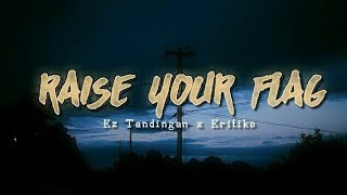 RAISE YOUR FLAG - KZ TANDINGAN X KRITIKO (LYRICS) || BINIBINING PILIPINAS 2019