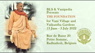 The Foundation for Vani Village and Vaikuntha Gardens - 13 June - 3 July 2022