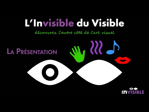 L'Invisible du Visible | Découvrer l'autre côté de l'art visuel
