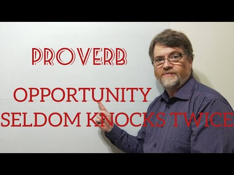 English Tutor Nick P Proverbs (204) Opportunity Seldom Knocks Twice