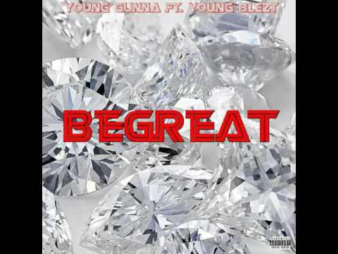 Young Gunna - BeGreat ft. Young Blezt