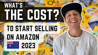 The cost $$ to Start Selling on Amazon Australia 2023 | Ep. 7 of Amazon Australia mini series
