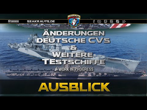 Änderungen GER CVs & weitere Testschiffe - deutsch - World of Warships