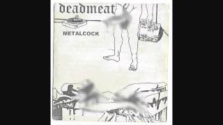 Dead Meat- Meat Shak