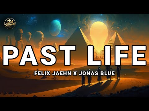 Felix Jaehn x Jonas Blue - Past Life (Lyrics)