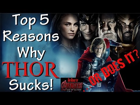 Top 5 Reasons Thor Sucks! ...or Does it?