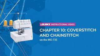 JUKI MO-735 - Chapter 10: Coverstitch and Chainstitch