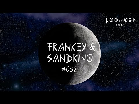Frankey & Sandrino | Woomoon Radio #032