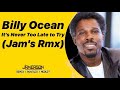 Billy Ocean - It's Never Too Late to Try [Jam's Rmx]