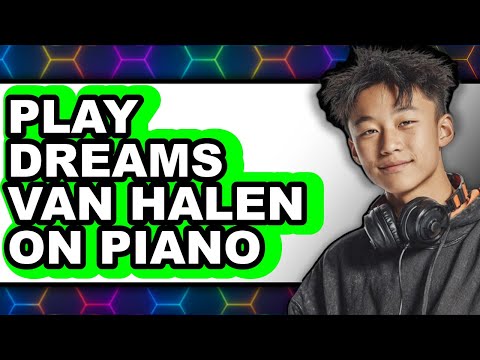 How to Play 'Dreams' by Van Halen on Piano (UPDATED 2025)
