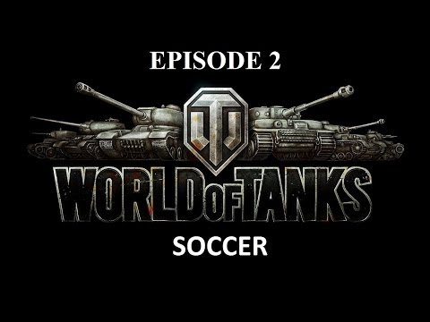 WORLD OF TANKS SOCCER - For Canada! Ft. TheMexiGhost and Ill Dill (Episode 2)