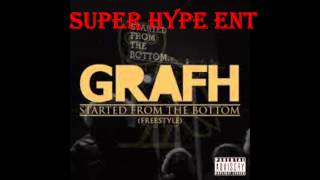 Grafh - Started From The Bottom Freestyle