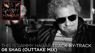 Track By Track #8 w/ Sammy Hagar - &quot;Shag&quot; (This Is Sammy Hagar, Vol. 1)