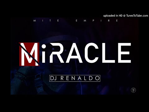 DJ Renaldo - Miracle