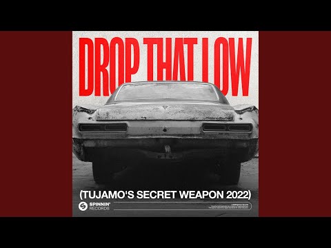 Drop That Low (Tujamo's Secret Weapon 2022) (Extended Mix)