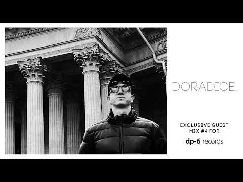 doradice. - Exclusive guest mix for DP-6 Records (Part 4)