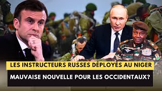 🔴LES INSTRUCTEURS RUSSES DÉPLOYÉS AU NIGER | MAUVAISE NOUVELLE POUR LES OCCIDENTAUX?