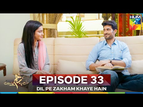 Dil Pe Zakham Khaye Hain Episode 33
