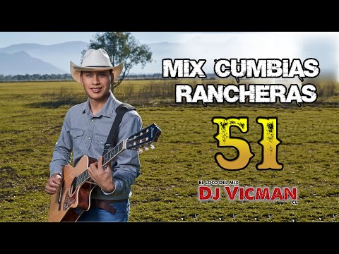 Mix Cumbias Rancheras 51 - Dj Vicman Chile
