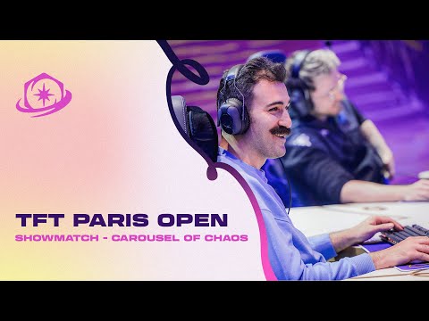 TFT Paris Open | Showmatch - Carousel of Chaos
