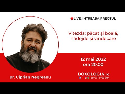 ⭕ LIVE: Pr. Ciprian Negreanu – Vitezda: păcat și boală, nădejde și vindecare