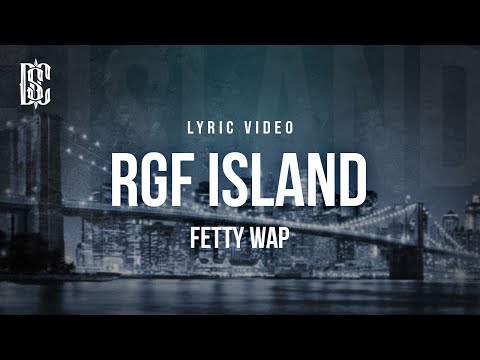 Fetty Wap - RGF Island (i do this for my squad) | Lyrics