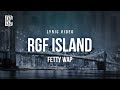 Fetty Wap - RGF Island (i do this for my squad) | Lyrics