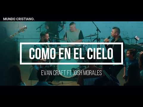 Como En El Cielo - Evan Craft ft Josh Morales / Till Earth Looks At Like Heaven. Letra - Sub Español