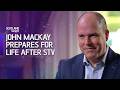 'It's time for the next generation': John MacKay prepares for life after STV #news #scotland