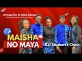 Maisha No Maya K U Choir Rendition