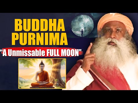 🔴 Buddha Purnima FULL MOON -Don't Miss This Night | Sadhguru