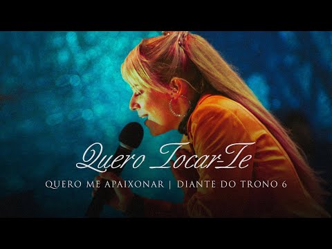 Quero Tocar-Te + Espontâneo | DVD Quero Me Apaixonar | Diante do Trono