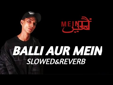 BALLI AUR MEIN SLOWED & REVERB | BALLI AUR MEIN TALHA ANJUM | #slowedandreverb | #talhaanjum
