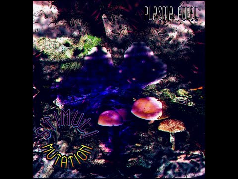 Plasma Force - Stimuli Mutation EP 2022