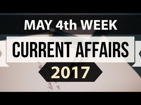 (English) May 2017 4th week part 2 current affairs - IBPS,SBI,Clerk,Police,SSC CGL,RBI,UPSC,