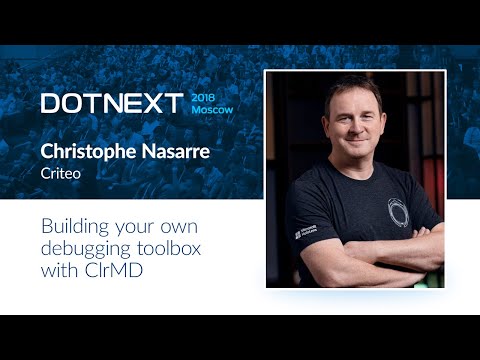 Christophe Nasarre — Building your own debugging toolbox with ClrMD