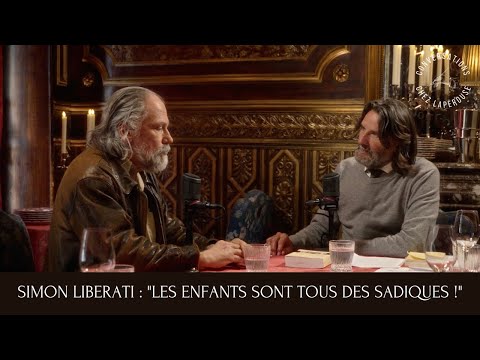 SIMON LIBERATI : "LES ENFANTS SONT TOUS DES SADIQUES !"
