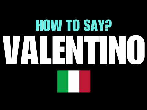 HOW TO PRONOUNCE VALENTINO CORRECTLY? NATIVE ITALIAN PRONUNCIATION