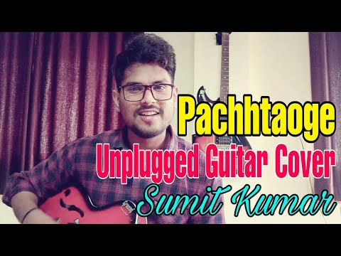 Pachhtaoge By Singer Sumit Kumar