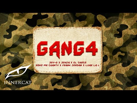GANG4 ☠︎-Jey-G ♱ Jehza ♱ El Choco ♱ Roke Mr Chanty ♱ Frank Jordan♱Luar La L♱Los G4 (Video Oficial)