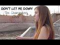 Don T Let Me Down The Chainsmokers Fea Daya Cover By Samantha Potter