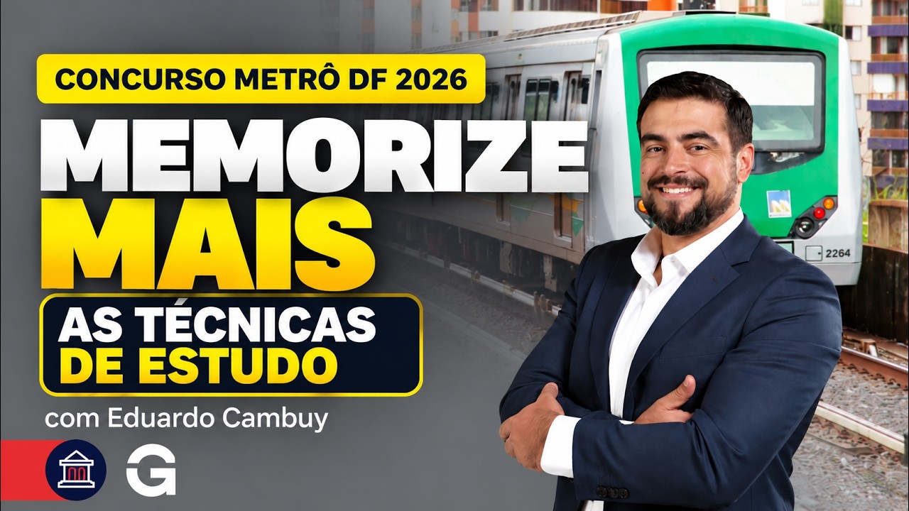 Concurso Metrô DF | Como Memorizar Mais e Esquecer Menos?