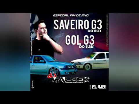 SAVEIRO G3 DO ALEX & GOL G3 DO ELBIS (ESPECIAL FIM DE ANO) - DJ MALBEK