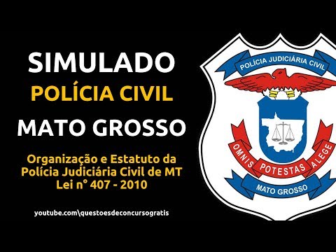 Simulado Policia Civil Mato Grosso (PC MT) LEI COMPLEMENTAR Nº 407, DE 30 DE JUNHO DE 2010