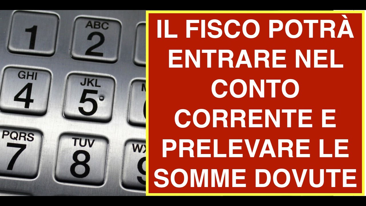 IL FISCO POTRÀ ENTRARE NEL CONTO CORRENTE E PRELEVARE LE SOMME DOVUTE